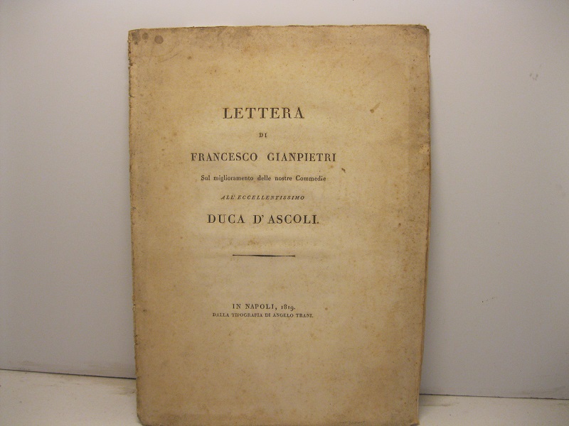 Lettera di Francesco Gianpietri sul miglioramento delle nostre commedie all'eccellentissimo duca d'Ascoli